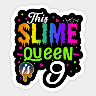 Kids This Slime Queen Is 9 Girl 9th Birthday Party Squad Outfit Sticker